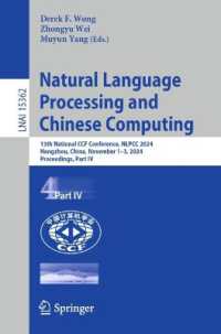 Natural Language Processing and Chinese Computing : 13th National CCF Conference, NLPCC 2024, Hangzhou, China, November 1-3, 2024, Proceedings, Part IV (Lecture Notes in Computer Science) （2024）