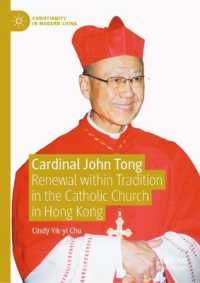 Cardinal John Tong : Renewal within Tradition in the Catholic Church in Hong Kong (Christianity in Modern China) （2025）