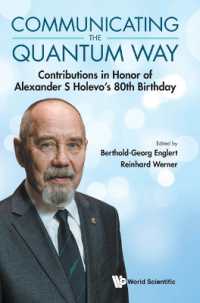 Communicating the Quantum Way: Contributions in Honor of Alexander S Holevo's 80th Birthday