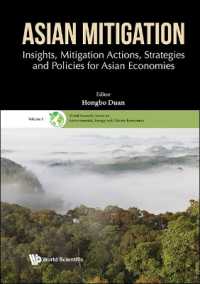 アジア経済における気候変動緩和<br>Asian Mitigation: Insights, Mitigation Actions, Strategies and Policies for Asian Economies (World Scientific Series on Environmental, Energy and Climate Economics)