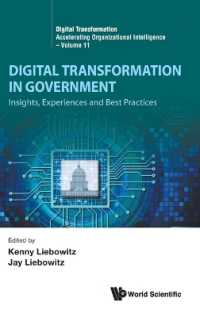 Digital Transformation in Government: Insights, Experiences and Best Practices (Digital Transformation: Accelerating Organizational Intelligence)
