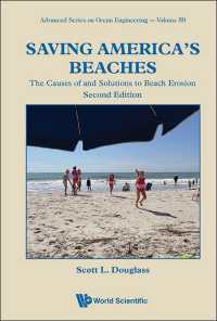 アメリカの砂浜を救え：海岸侵食の原因と対策（第２版）<br>Saving America's Beaches: The Causes of and Solutions to Beach Erosion (Advanced Series on Ocean Engineering) （Second）