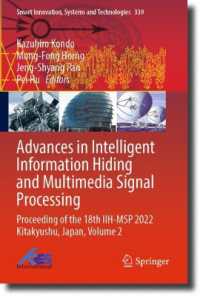 Advances in Intelligent Information Hiding and Multimedia Signal Processing : Proceeding of the 18th IIH-MSP 2022 Kitakyushu, Japan, Volume 2 (Smart Innovation, Systems and Technologies)