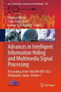 Advances in Intelligent Information Hiding and Multimedia Signal Processing : Proceeding of the 18th IIH-MSP 2022 Kitakyushu, Japan, Volume 1 (Smart Innovation, Systems and Technologies)