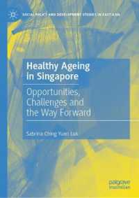 Healthy Ageing in Singapore : Opportunities, Challenges and the Way Forward (Social Policy and Development Studies in East Asia)