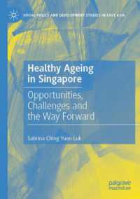 Healthy Ageing in Singapore : Opportunities, Challenges and the Way Forward (Social Policy and Development Studies in East Asia)