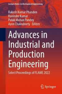 Advances in Industrial and Production Engineering : Select Proceedings of FLAME 2022 (Lecture Notes in Mechanical Engineering)