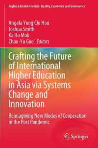 Crafting the Future of International Higher Education in Asia via Systems Change and Innovation : Reimagining New Modes of Cooperation in the Post Pandemic (Higher Education in Asia: Quality, Excellence and Governance)
