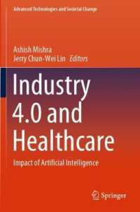 Industry 4.0 and Healthcare : Impact of Artificial Intelligence (Advanced Technologies and Societal Change)