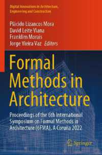 Formal Methods in Architecture : Proceedings of the 6th International Symposium on Formal Methods in Architecture (6FMA), a Coruña 2022 (Digital Innovations in Architecture, Engineering and Construction) （2023）