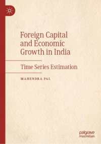 Foreign Capital and Economic Growth in India : Time Series Estimation