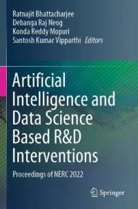 Artificial Intelligence and Data Science Based R&D Interventions : Proceedings of NERC 2022 （2023）