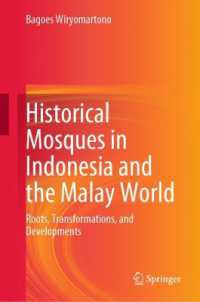 Historical Mosques in Indonesia and the Malay World : Roots, Transformations, and Developments