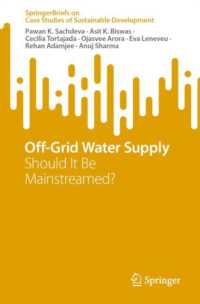 オフグリッドの水供給：メインストリームになるべきか？<br>Off-grid Water Supply : Should it be Mainstreamed? (Springerbriefs on Case Studies of Sustainable Development)