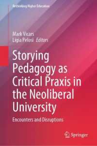 Storying Pedagogy as Critical Praxis in the Neoliberal University : Encounters and Disruptions (Rethinking Higher Education)