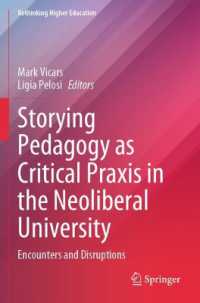 Storying Pedagogy as Critical Praxis in the Neoliberal University : Encounters and Disruptions (Rethinking Higher Education)
