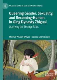 Queering Gender, Sexuality, and Becoming-Human in Qing Dynasty Zhiguai : Querying the Strange Tales (Palgrave Series in Asia and Pacific Studies)