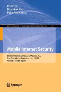 Mobile Internet Security : 6th International Symposium, MobiSec 2022, Jeju, South Korea, December 15-17, 2022, Revised Selected Papers (Communications in Computer and Information Science)