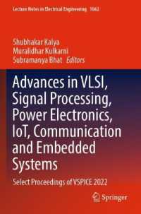 Advances in VLSI, Signal Processing, Power Electronics, IoT, Communication and Embedded Systems : Select Proceedings of VSPICE 2022 (Lecture Notes in Electrical Engineering)