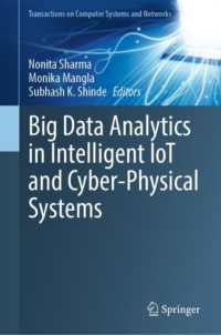 知的IoTとサイバーフィジカルシステムにおけるビッグデータ分析<br>Big Data Analytics in Intelligent IoT and Cyber-Physical Systems (Transactions on Computer Systems and Networks)