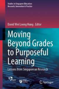 Moving beyond Grades to Purposeful Learning : Lessons from Singaporean Research (Studies in Singapore Education: Research, Innovation & Practice)