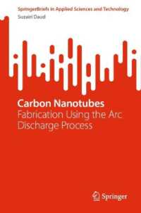 カーボンナノチューブ：アーク放電プロセスを用いた製造<br>Carbon Nanotubes : Fabrication using the Arc Discharge Process (Springerbriefs in Applied Sciences and Technology) （2023）