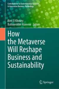 メタバースはどのようにビジネスと持続可能性を変えるか<br>How the Metaverse Will Reshape Business and Sustainability (Contributions to Environmental Sciences & Innovative Business Technology)