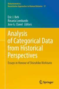 カテゴリカル・データ分析の歴史的視点：西里静彦記念論文集<br>Analysis of Categorical Data from Historical Perspectives : Essays in Honor of Shizuhiko Nishisato (Behaviormetrics: Quantitative Approaches to Human Behavior)