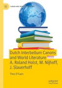 Dutch Interbellum Canons and World Literature A. Roland Holst, M. Nijhoff, J. Slauerhoff (Canon and World Literature)