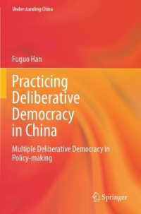 Practicing Deliberative Democracy in China : Multiple Deliberative Democracy in Policy-making (Understanding China)