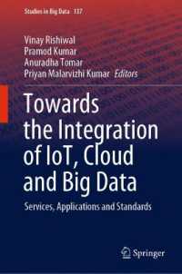 Towards the Integration of IoT, Cloud and Big Data : Services, Applications and Standards (Studies in Big Data)