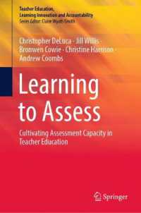 Learning to Assess : Cultivating Assessment Capacity in Teacher Education (Teacher Education, Learning Innovation and Accountability)