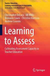 Learning to Assess : Cultivating Assessment Capacity in Teacher Education (Teacher Education, Learning Innovation and Accountability)