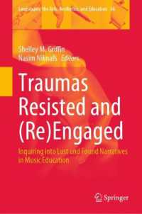 Traumas Resisted and (Re)Engaged : Inquiring into Lost and Found Narratives in Music Education (Landscapes: the Arts, Aesthetics, and Education)