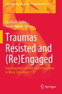 Traumas Resisted and (Re)Engaged : Inquiring into Lost and Found Narratives in Music Education (Landscapes: the Arts, Aesthetics, and Education)