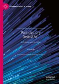 Participatory Sound Art : Technologies, Aesthetics, Politics (Palgrave Studies in Sound)