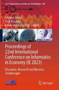 Proceedings of 22nd International Conference on Informatics in Economy (IE 2023) : Education, Research and Business Technologies (Smart Innovation, Systems and Technologies)