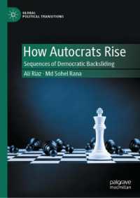 How Autocrats Rise : Sequences of Democratic Backsliding (Global Political Transitions) （2024）