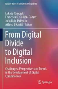 From Digital Divide to Digital Inclusion : Challenges, Perspectives and Trends in the Development of Digital Competences (Lecture Notes in Educational Technology)