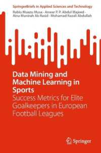 Data Mining and Machine Learning in Sports : Success Metrics for Elite Goalkeepers in European Football Leagues (Springerbriefs in Applied Sciences and Technology)