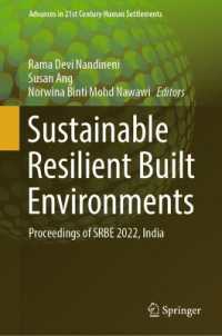 Sustainable Resilient Built Environments : Proceedings of SRBE 2022, India (Advances in 21st Century Human Settlements) （2024）