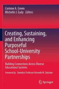 Creating, Sustaining, and Enhancing Purposeful School-University Partnerships : Building Connections Across Diverse Educational Systems