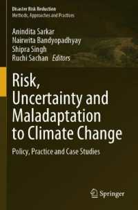 Risk, Uncertainty and Maladaptation to Climate Change : Policy, Practice and Case Studies (Disaster Risk Reduction)
