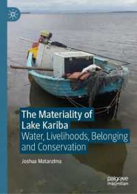The Materiality of Lake Kariba : Water, Livelihoods, Belonging and Conservation