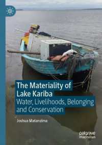 The Materiality of Lake Kariba : Water, Livelihoods, Belonging and Conservation