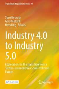 Industry 4.0 to Industry 5.0 : Explorations in the Transition from a Techno-economic to a Socio-technical Future (Translational Systems Sciences)