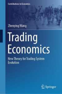 取引経済学：取引制度の進化のための新たな理論<br>Trading Economics : New Theory for Trading System Evolution (Contributions to Economics)