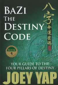 BaZi -- the Destiny Code : Your Guide to the Four Pillars of Destiny