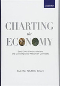 Charting the Economy : Early 20th Century Malaya and Contemporary Malaysian Contrasts