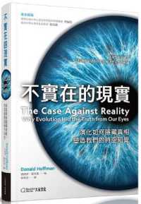 The Case against Reality: Why Evolution Hid the Truth from Our Eyes